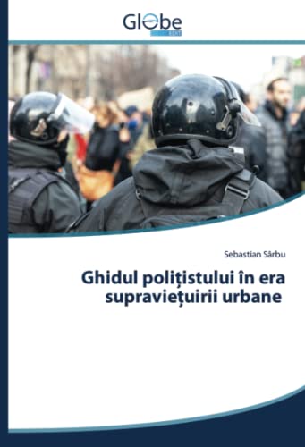 Ghidul polițistului în era supraviețuirii urbane: DE