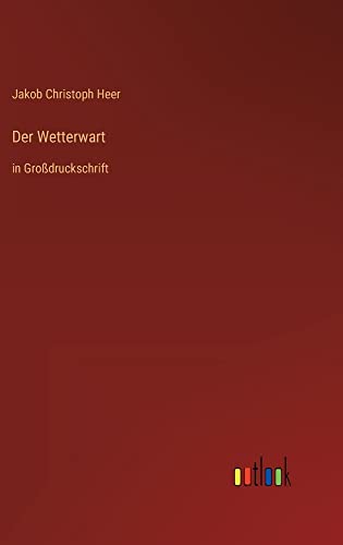 Der Wetterwart: in Großdruckschrift