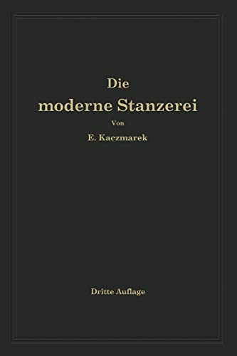 Die moderne Stanzerei: Ein Buch für die Praxis mit Aufgaben und Lösungen