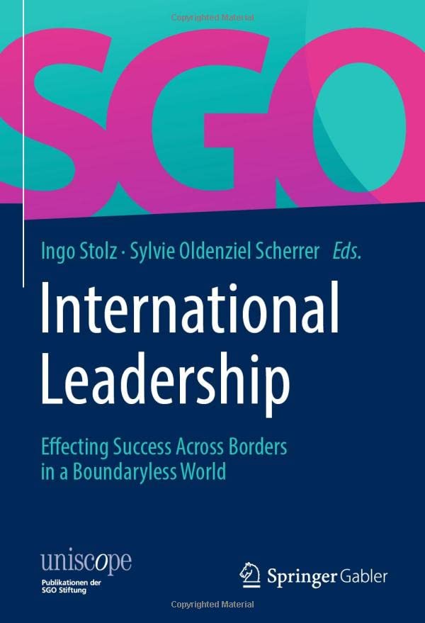 International Leadership: Effecting Success Across Borders in a Boundaryless World (uniscope. Publikationen der SGO Stiftung)