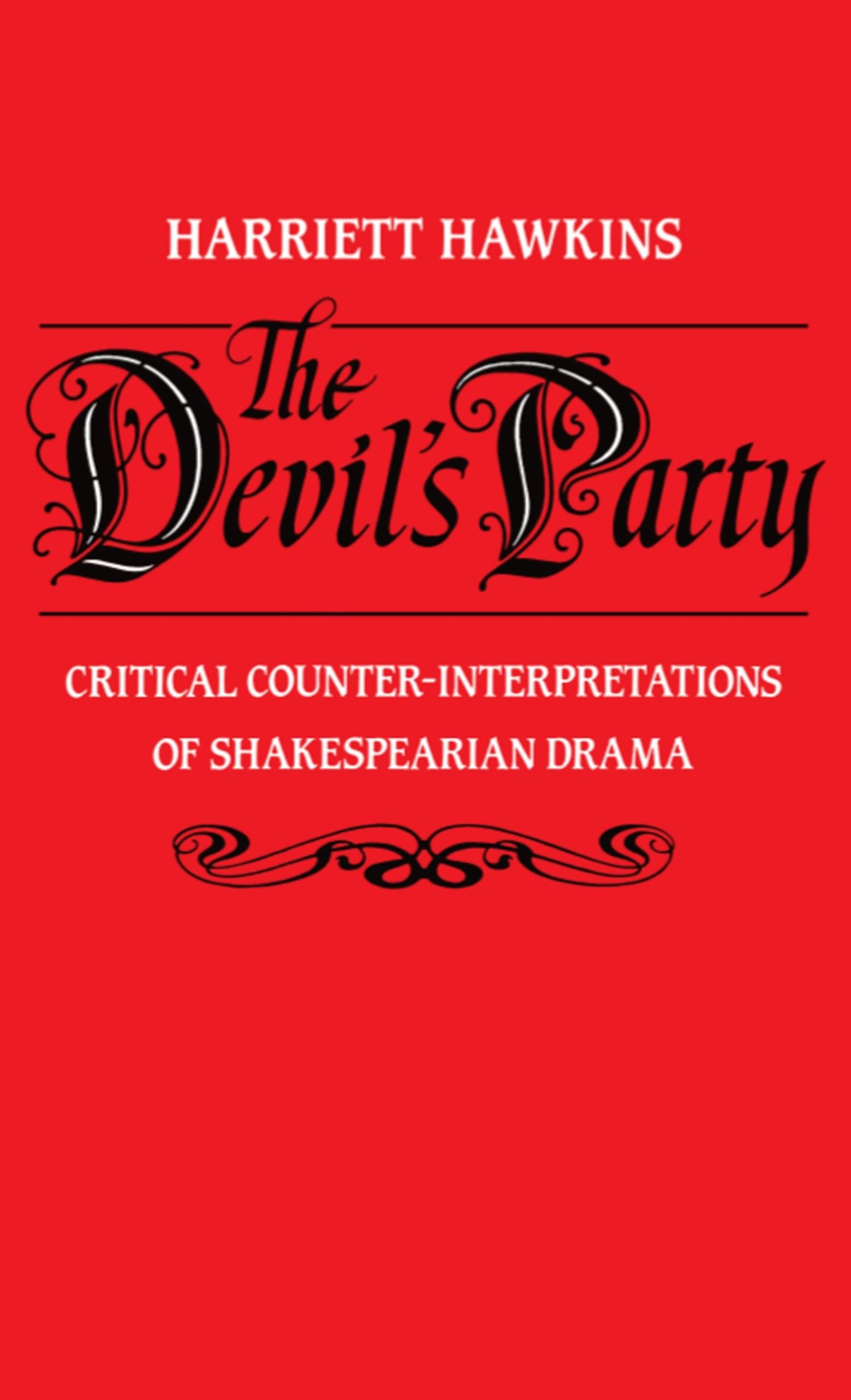 The Devil's Party: Critical Counter-Interpretations of Shakespearean Drama