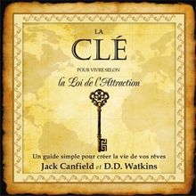 La clé - Pour vivre selon la loi de l'attraction : Livre audio 2 CD