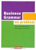 Business Grammar - no problem: Eine Englischgrammatik mit Übungen und Tests. Buch mit beiliegendem Lösungsschlüssel