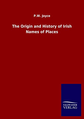 The Origin and History of Irish Names of Places