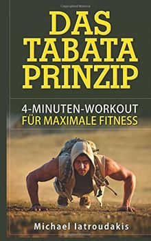 Das Tabata-Prinzip: 4-Minuten-Workout für maximale Fitness (Fettverbrennung, Ganzköpertraining, WISSEN KOMPAKT)