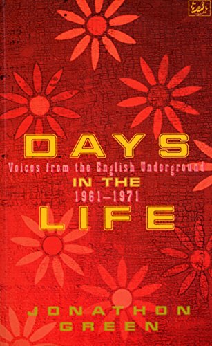 Days In The Life: Voices from the English Underground, 1961-71