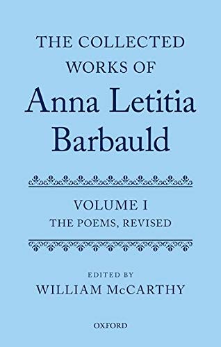 Mccarthy, W: Collected Works of Anna Letitia Barbauld: Anna: Anna Letitia Barbauld: The Poems, Revised: Volume I (The Collected Works of Anna Letitia Barbauld)