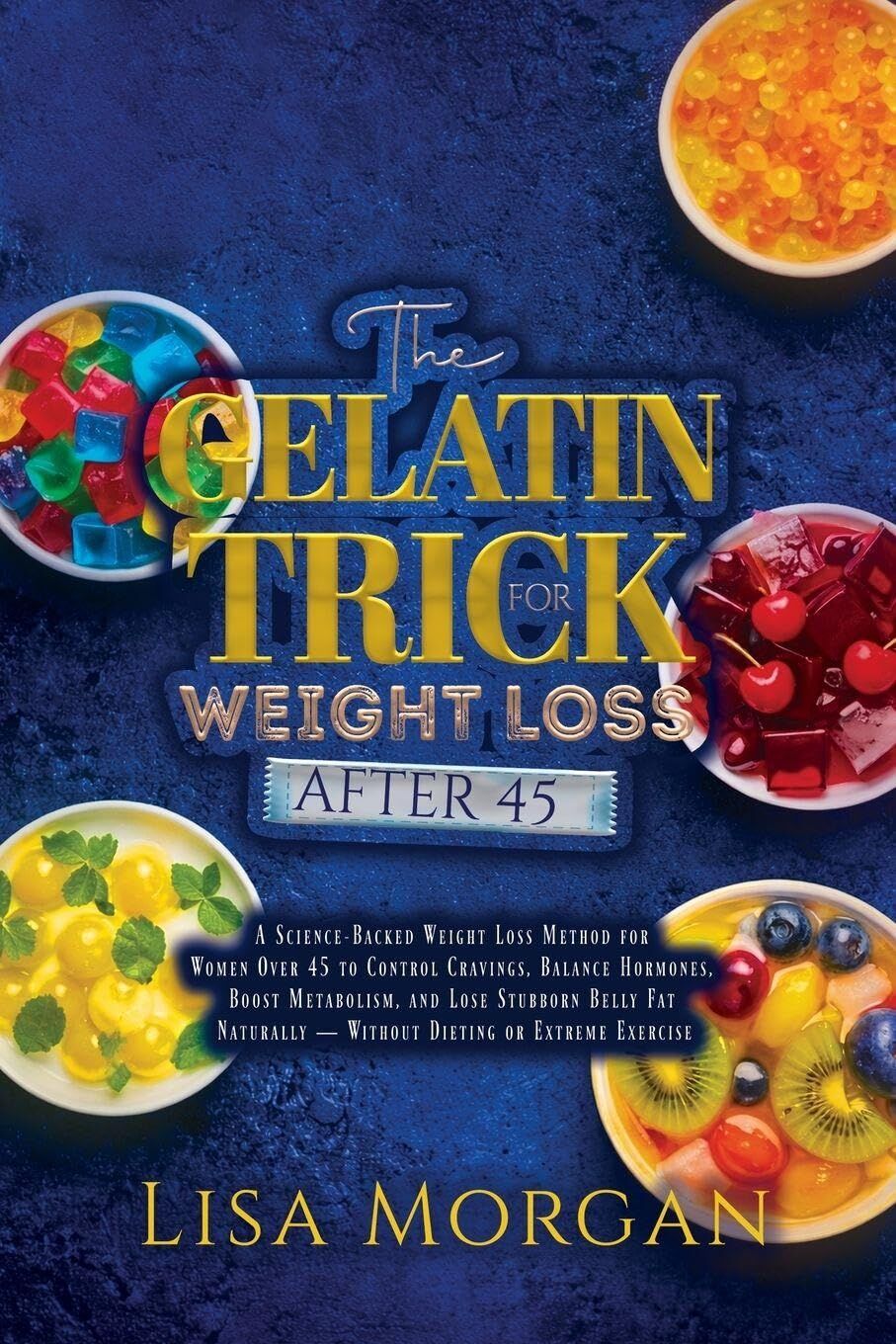 THE GELATIN TRICK FOR WEIGHT LOSS AFTER 45