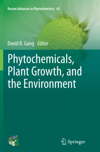 Phytochemicals, Plant Growth, and the Environment (Recent Advances in Phytochemistry, Band 42)