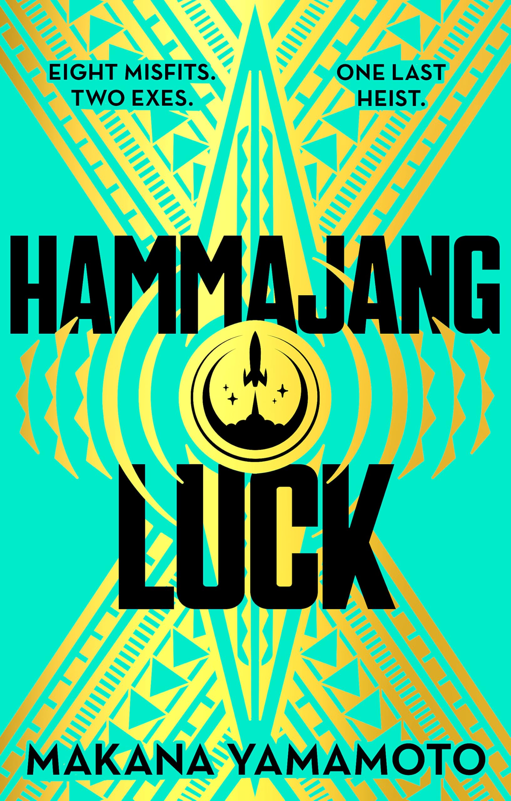 Makana Yamamoto Hammajang Luck, Ocean’s 8 Meets Sci-fi In This Devilishly Funny And Romantic Heist Adventure Debut