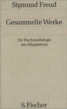 Gesammelte Werke, Bd.4, Zur Psychopathologie des Alltagslebens von Sigmund Freud | Buch | Zustand gut