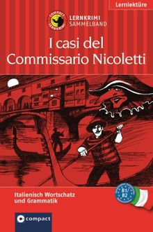 Commissario Nicoletti ermittelt. Compact Lernkrimi Sammelband. Italienisch Niveau B1 / B2 (Grundwortschatz, Aufbauwortschatz, Grammatik)