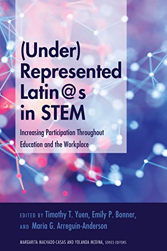 (Under)Represented Latin@s in STEM: Increasing Participation Throughout Education and the Workplace (Critical Studies of Latinxs in the Americas, Band 19)