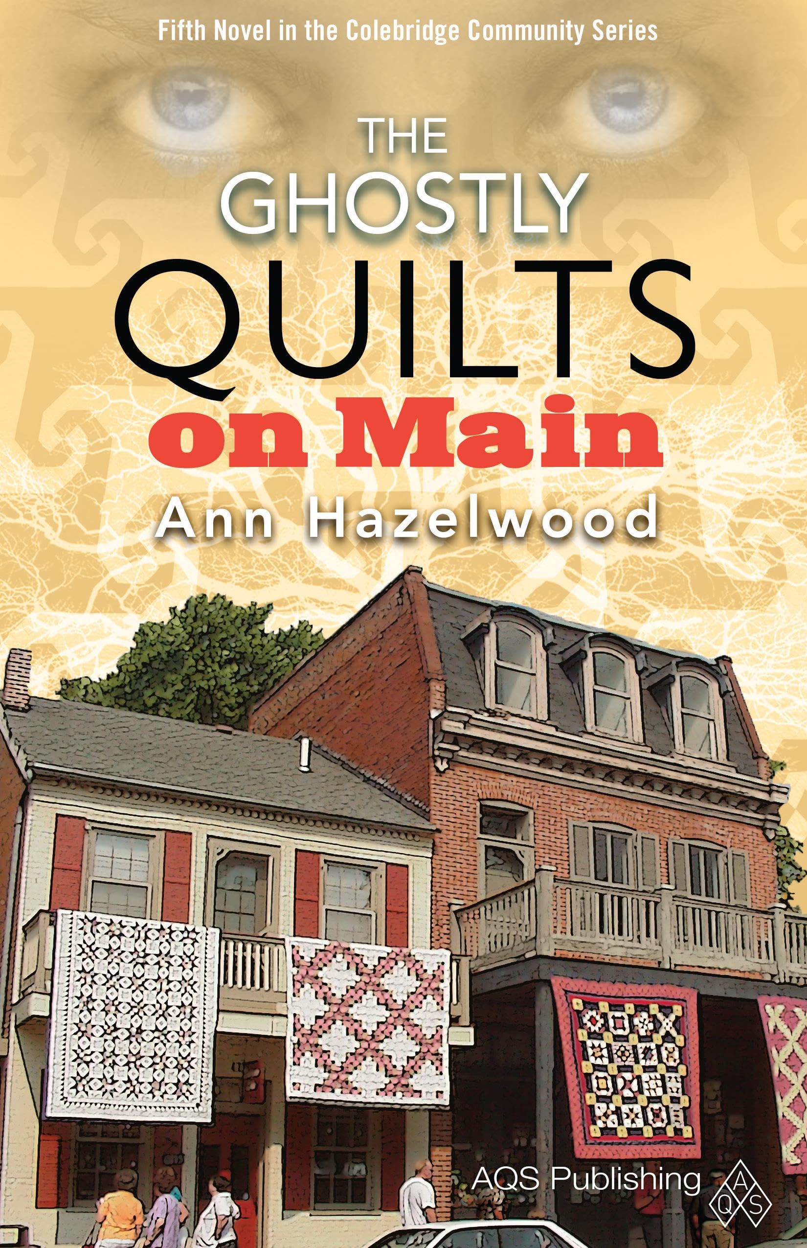 The Ghostly Quilts on Main - Print-On-Demand Edition: Colebridge Community Series Book 5 of 7 (Colebridge Community, 5)