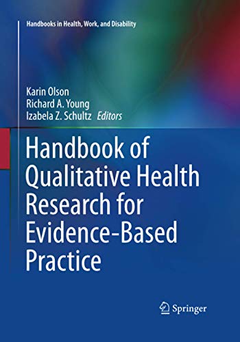 Handbook of Qualitative Health Research for Evidence-Based Practice (Handbooks in Health, Work, and Disability, Band 4)