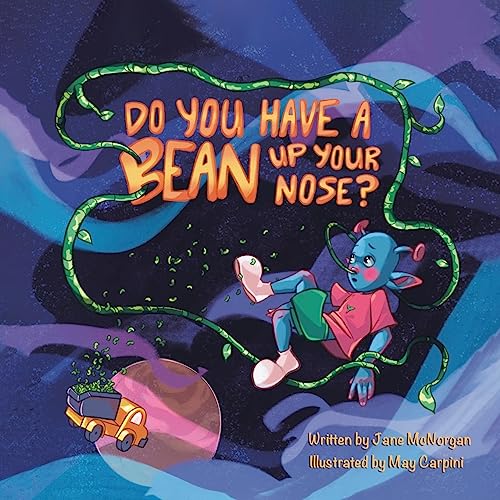 Do You Have a Bean Up Your Nose?