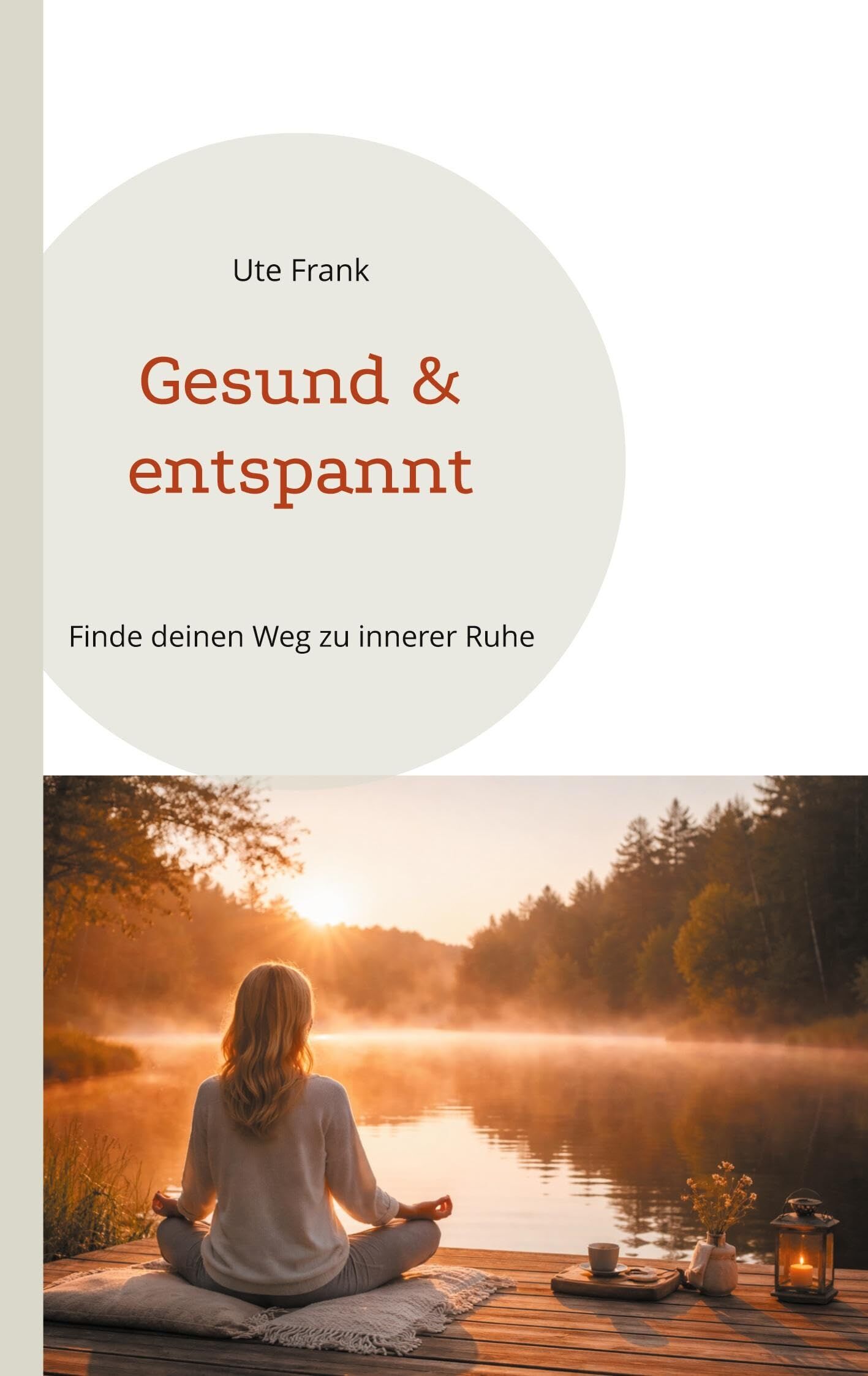Gesund & entspannt: Finde deinen Weg zu innerer Ruhe