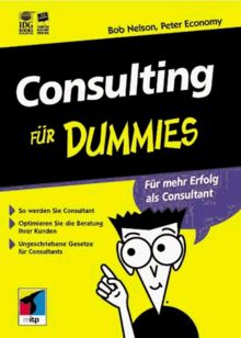 Consulting für Dummies.Für mehr Erfolg als Consultant