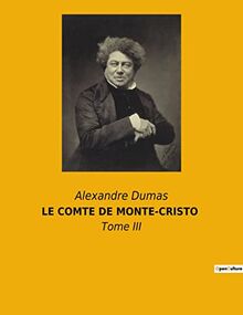 LE COMTE DE MONTE-CRISTO : Tome III