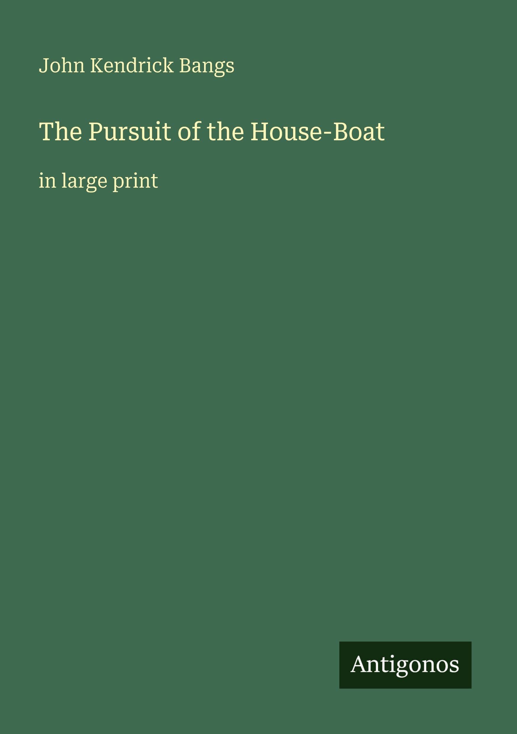 The Pursuit of the House-Boat: in large print