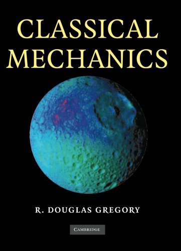 Gregory, R. Douglas Classical Mechanics, An Undergraduate Text
