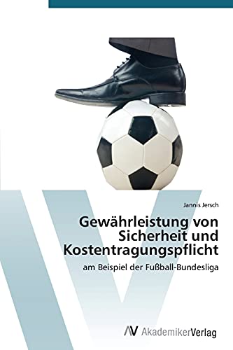 Gewährleistung von Sicherheit und Kostentragungspflicht: am Beispiel der Fußball-Bundesliga