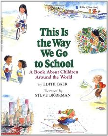 This Is the Way We Go to School: A Book about Children Around the World (Blue Ribbon Book)