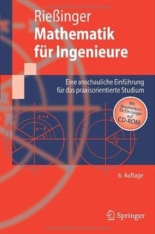 Mathematik für Ingenieure: Eine anschauliche Einführung für das praxisorientierte Studium (Springer-Lehrbuch)