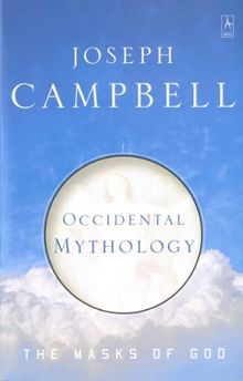 Occidental Mythology: The Masks of God, Volume III: Occidental Mythology v. 3