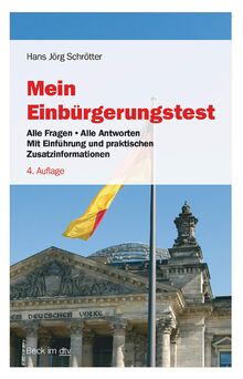 Mein Einbürgerungstest: Alle Fragen - Alle Antworten – Mit Einführung und praktischen Zusatzinformationen (Beck im dtv)