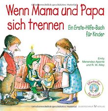 Wenn Mama und Papa sich trennen: Ein Erste-Hilfe-Buch für Kinder