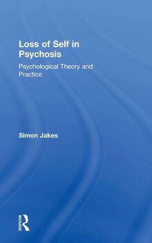 Loss of Self in Psychosis: Psychological Theory and Practice