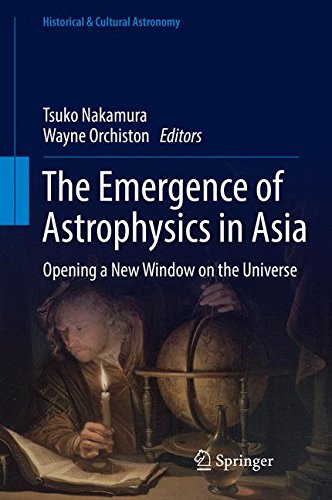 The Emergence of Astrophysics in Asia: Opening a New Window on the Universe (Historical & Cultural Astronomy)