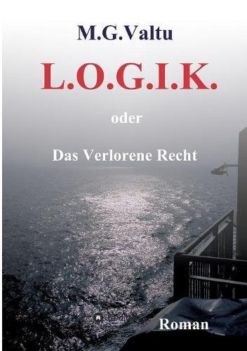 L.O.G.I.K.: oder Das Verlorene Recht