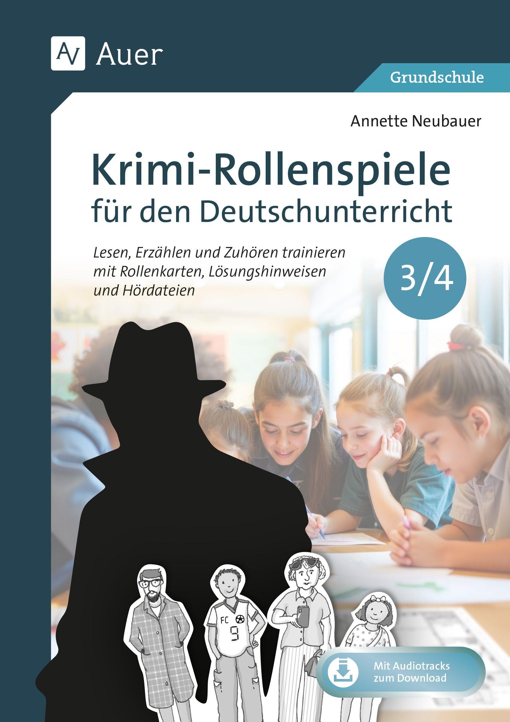 Krimi-Rollenspiele für den Deutschunterricht 3/4: Lesen, Erzählen und Zuhören trainieren mit Rollenkarten, Lösungshinweisen und Hördateien (3. und 4. Klasse)