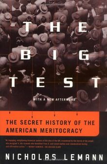 The Big Test: The Secret History of the American Meritocracy