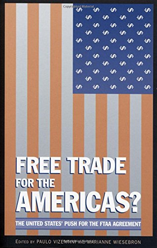 Free Trade for the Americas?: The Us Push for the Ftaa Agreement: The United States' Push for the FTAA Agreement