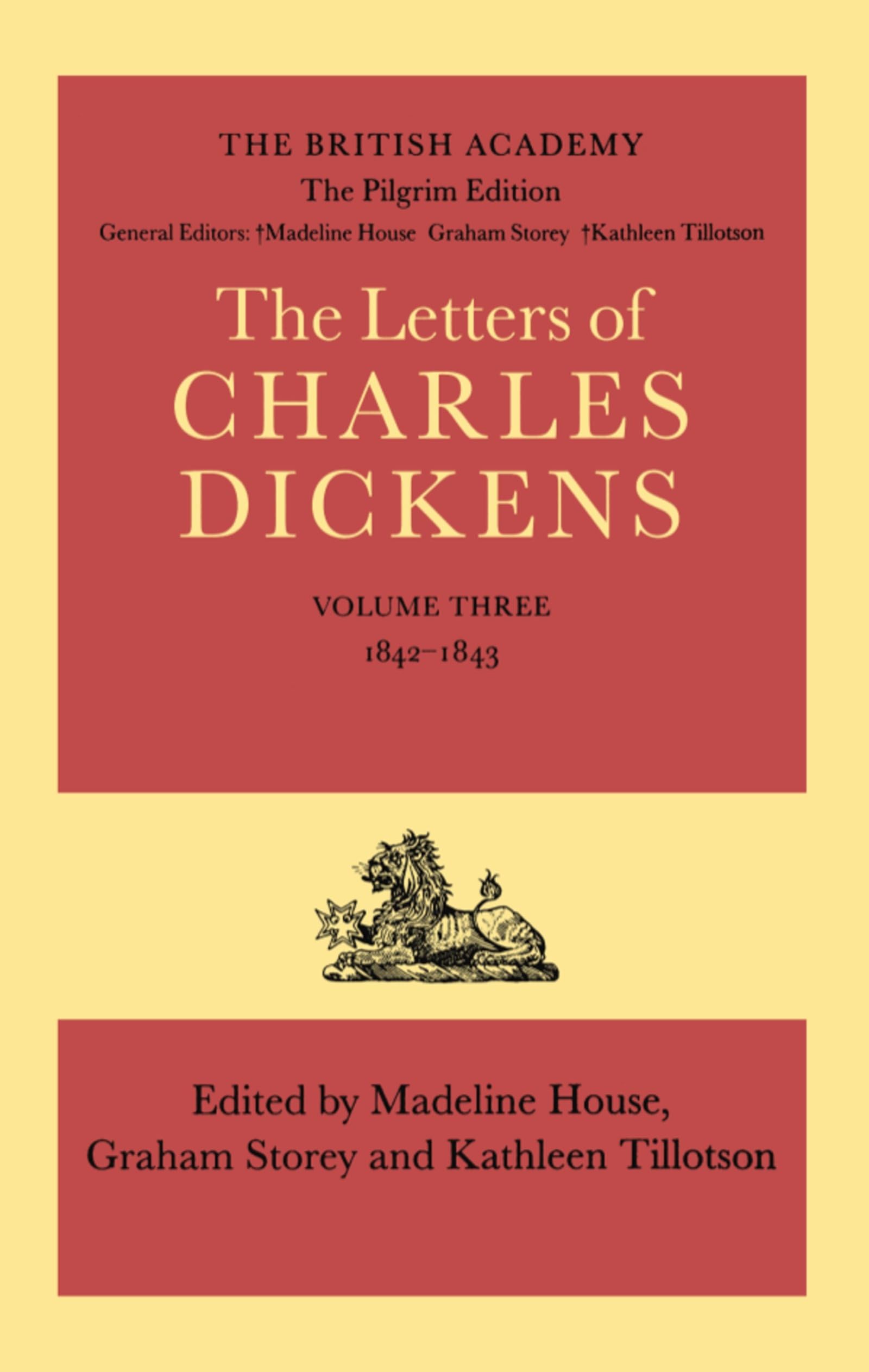 The Letters of Charles Dickens: The Pilgrim Edition, Volume 3: 1842-1843 (Dickens: Letters Pilgrim Edition)