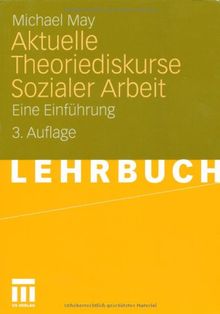 Aktuelle Theoriediskurse Sozialer Arbeit: Eine Einführung