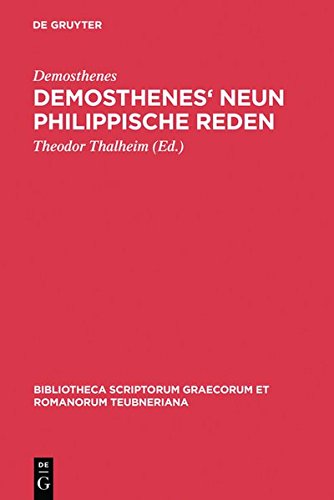 Demosthenes' Neun philippische Reden: Textausgabe für den Schulgebrauch (Bibliotheca scriptorum Graecorum et Romanorum Teubneriana)