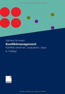 Konfliktmanagement: Konflikte erkennen, analysieren, lösen