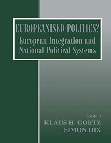 Europeanised Politics?: European Integration and National Political Systems