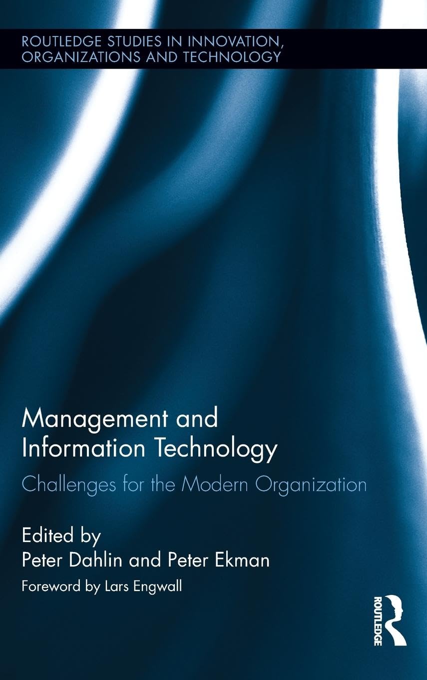 Management and Information Technology: Challenges for the Modern Organization (Routledge Studies in Innovation, Organizations and Technology, 21, Band 21)