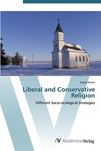Liberal and Conservative Religion: Different Socio-ecological Strategies
