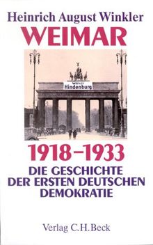 Weimar 1918-1933. Die Geschichte der ersten deutschen Demokratie