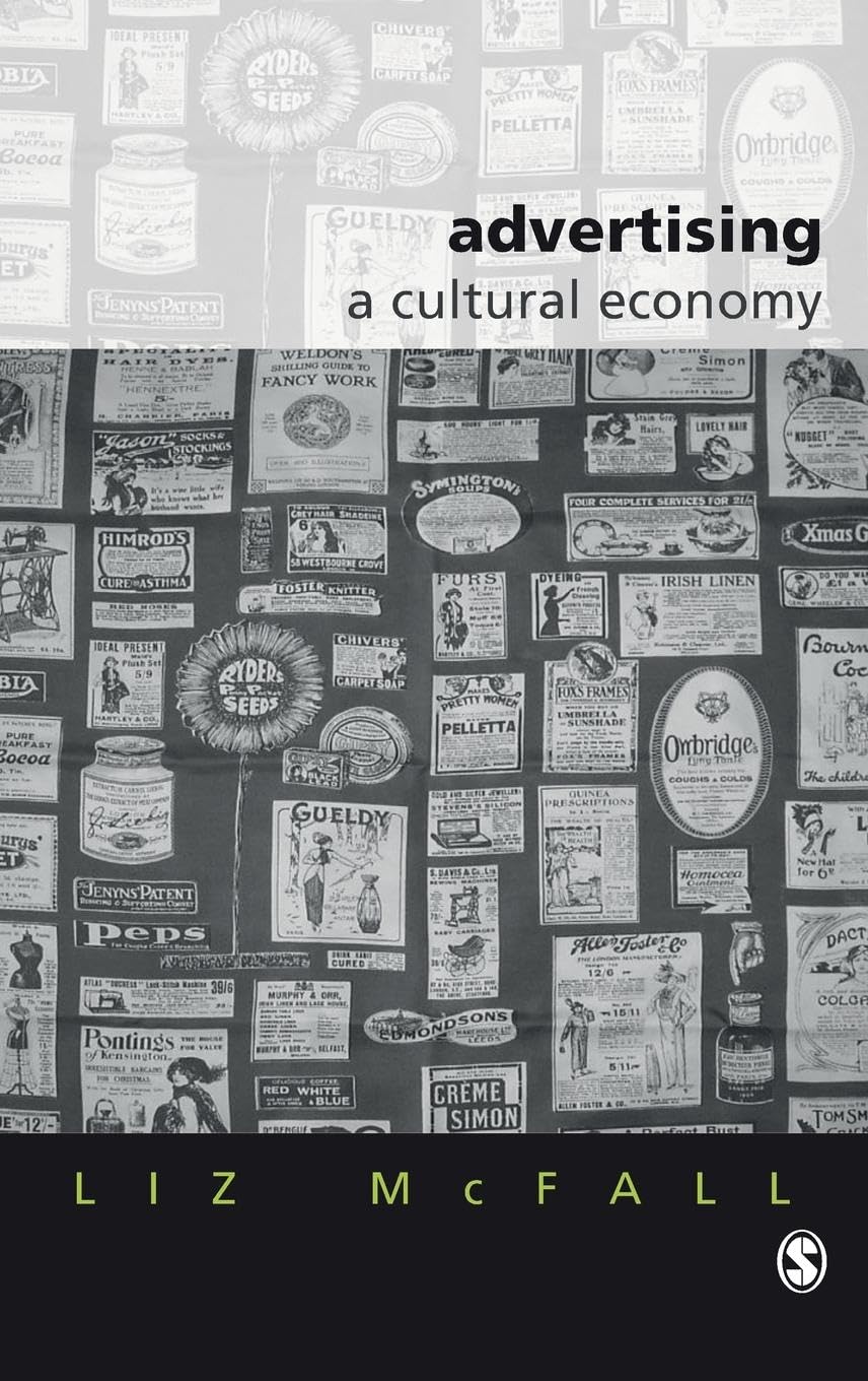 Advertising: A Cultural Economy (Culture, Representation and Identity Series)