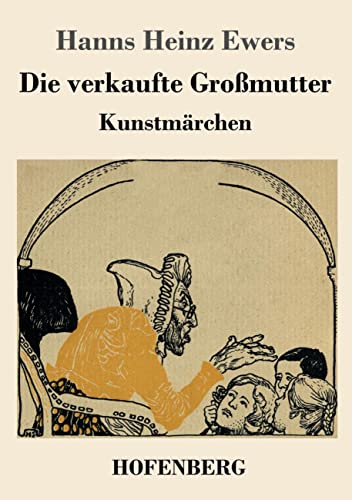 Die verkaufte Großmutter: Kunstmärchen