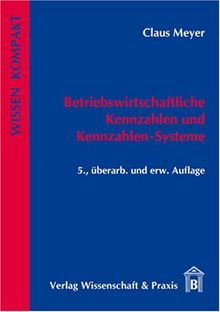 Betriebswirtschaftliche Kennzahlen und Kennzahlen-Systeme