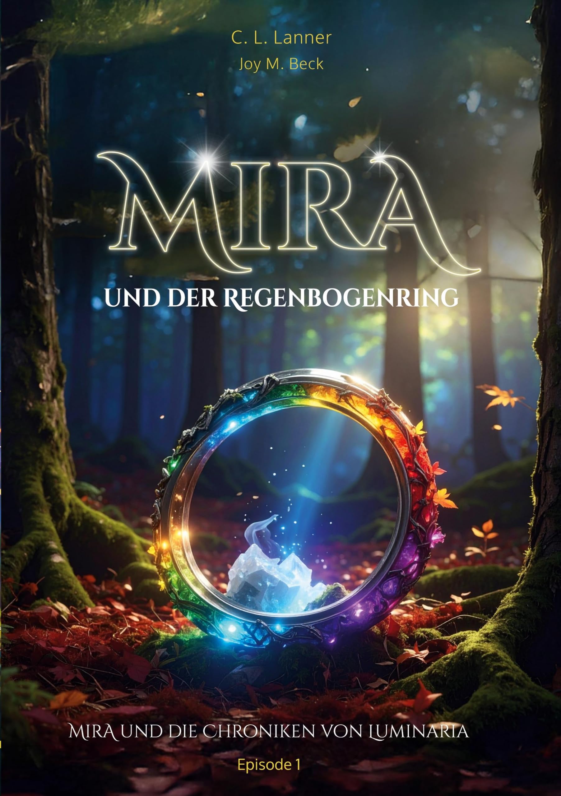 Mira und der Regenbogenring: Wo Mut Farben trägt (Mira und die Chroniken von Luminaria)