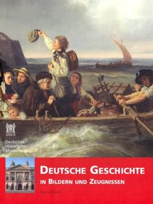 Deutsche Geschichte in Bildern und Zeugnissen